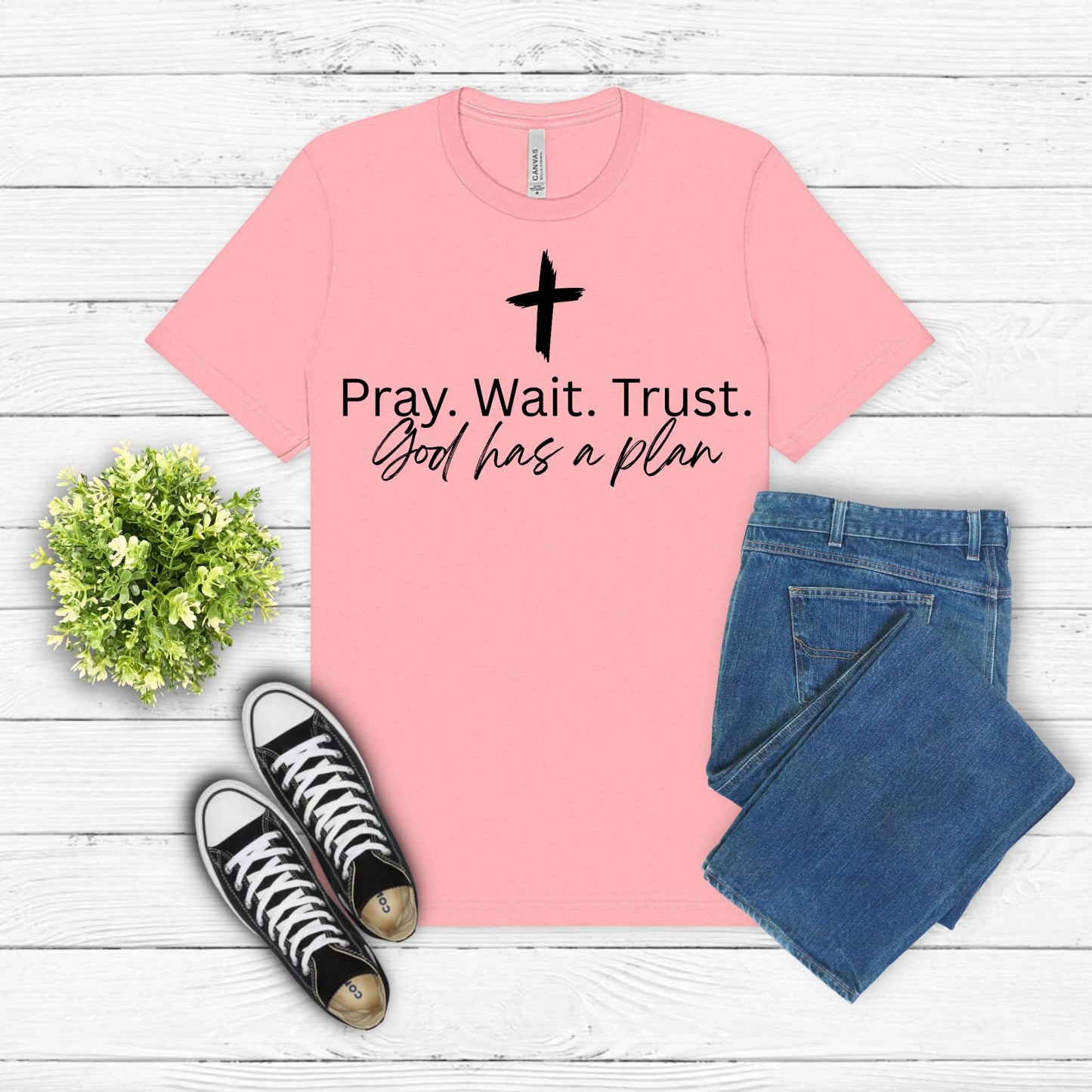 Pray. Wait. Trust. – God Has a Plan Christian T-Shirt